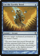 Cut the Earthly Bond [Saviors of Kamigawa]