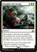 Slaughter the Strong [Rivals of Ixalan Prerelease Promos]